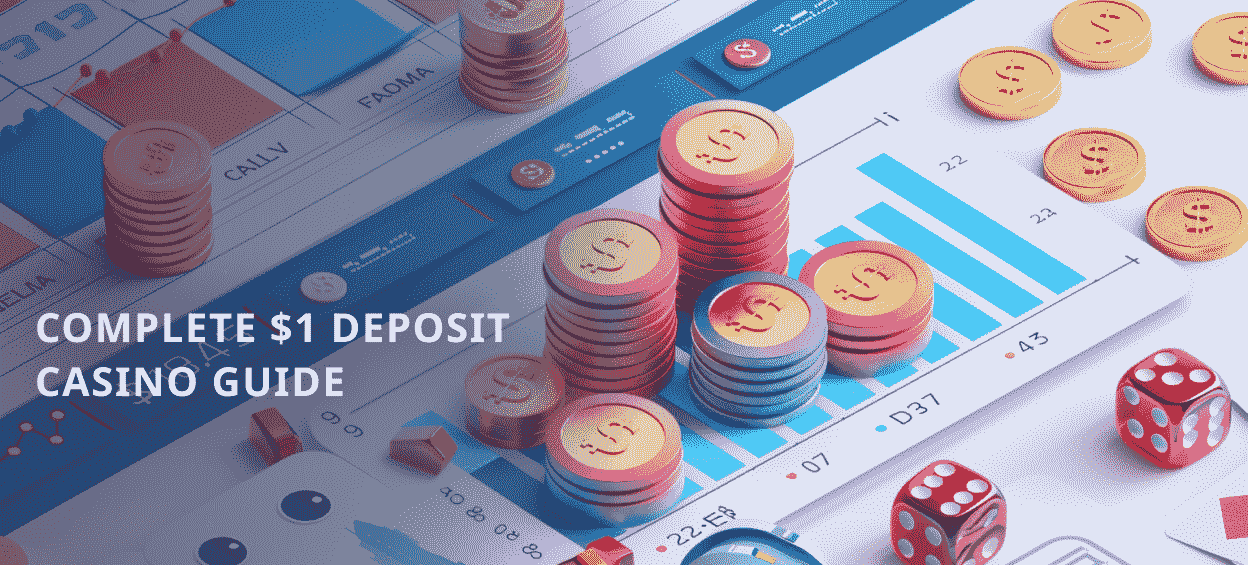 Guide to top $1 minimum deposit casinos